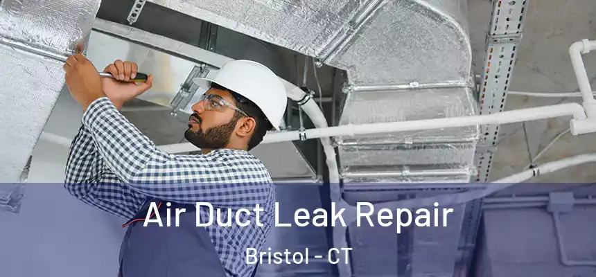  Air Duct Leak Repair Bristol - CT