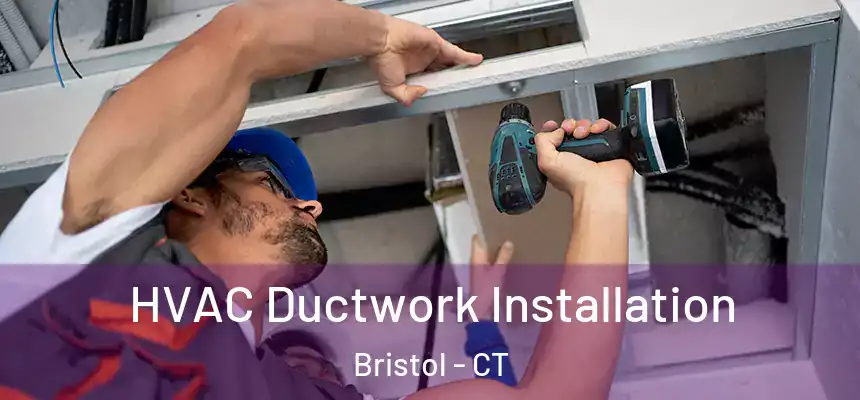  HVAC Ductwork Installation Bristol - CT