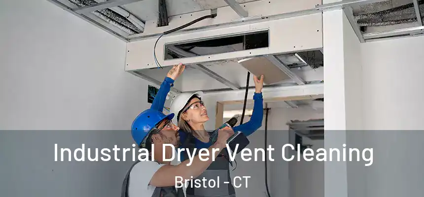 Industrial Dryer Vent Cleaning Bristol - CT