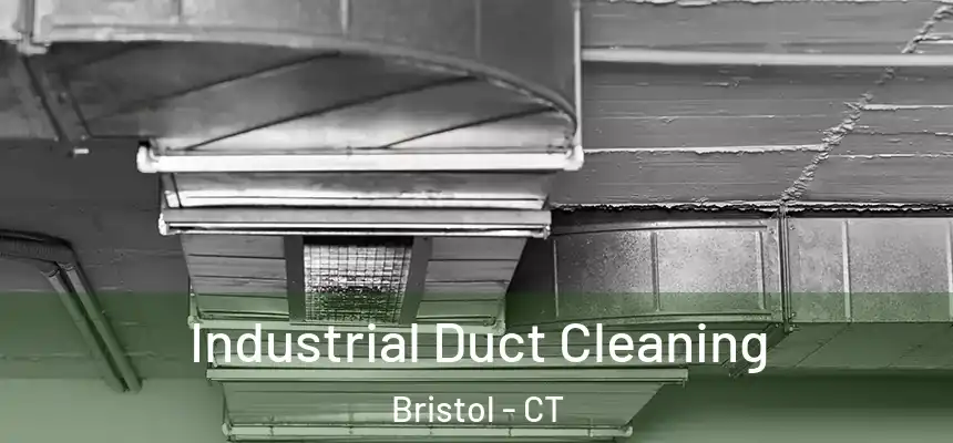  Industrial Duct Cleaning Bristol - CT